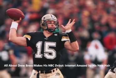 All About Drew Brees Makes His NBC Debut: Internet Amazed by His New Hair